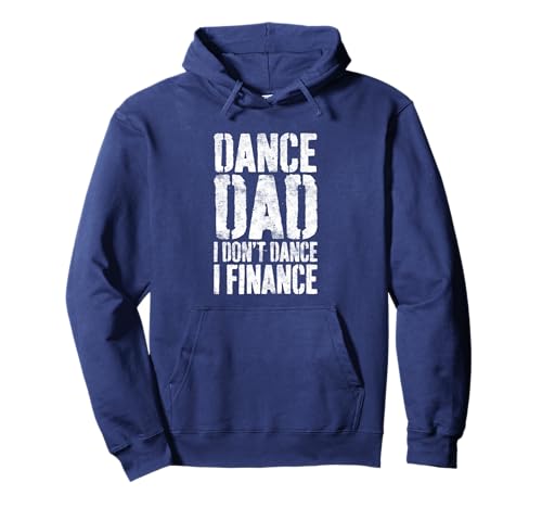 Dance Dad I Don't Dance I Finance Camisa Hombre Dancing Daddy Sudadera con Capucha