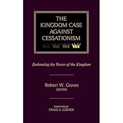 The Kingdom Case against Cessationism Audiolibro Por Jon Ruthven, Robert Graves, Michael Brown, Randy Clark, Gary Greig, James Hernando, Derek Morphew arte de portada