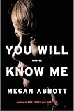 You Will Know Me: A Novel