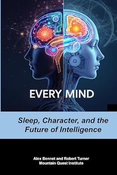 Every Mind: Sleep, Character, and the Future of Intelligence