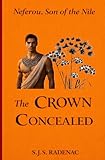 The Crown Concealed: The Investigations of Neferou (Neferou, Son of the Nile)