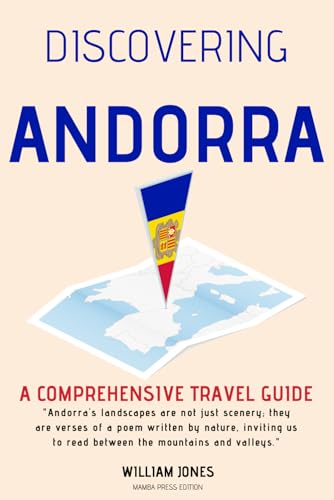 Discovering Andorra: A Comprehensive Travel Guide