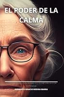 EL PODER DE LA CALMA: Cómo superar la ansiedad y el estrés en la vida cotidiana (Spanish Edition) B0BYLRVT68 Book Cover