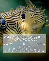 Valuable Free Advice ! ( New Book 9 ): New S U R V I V A L Information 1511847557 Book Cover