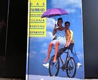 Das Fahrrad. Technik. Wartung. Reparatur 3473425648 Book Cover