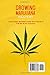 Growing Marijuana Mastery: The Easiest and Complete Handbook to Growing Weed Indoor and Outdoor – Your Weed Growers Guide With Secrets for Big Buds Harvest