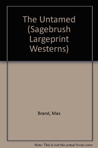 The Untamed (Sagebrush Largeprint Westerns) [Large Print] 1574900005 Book Cover