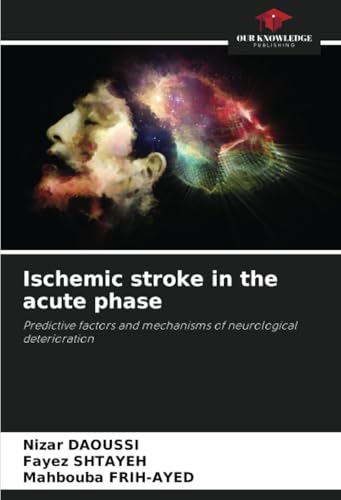 Ischemic stroke in the acute phase: Predictive factors and mechanisms of neurological deterioration