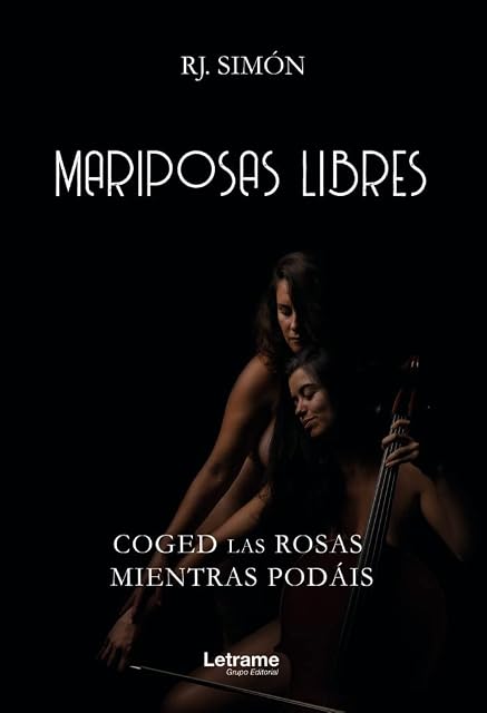 Portada de Mariposas libres; coged las rosas mientras podáis