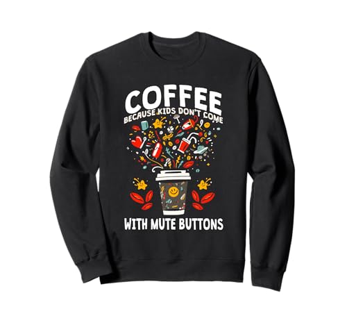 COFFEE BECAUSE KIDS DON'T COME WITH MUTE BUTTONS �g���[�i�[