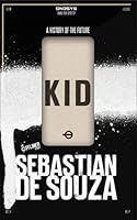 Kid: A History of The Future 1838389407 Book Cover