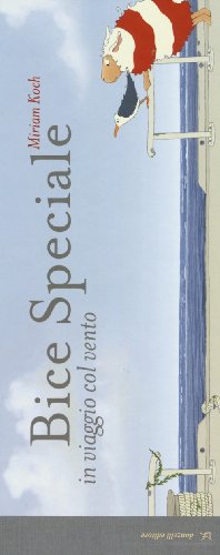 Bice speciale. In viaggio col vento. Ediz. illustrata