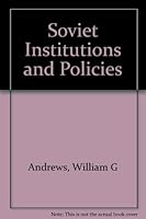 Soviet institutions and policies;: Inside views, B0006BNIGG Book Cover