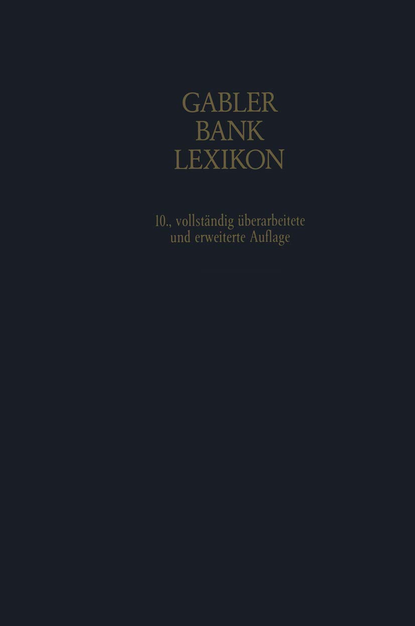 Bank-Lexikon: Handwörterbuch für das Geld-, Bank- und Börsenwesen