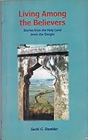 Living Among the Believers: Stories From the Holy Land Down the Ganges 8171021409 Book Cover