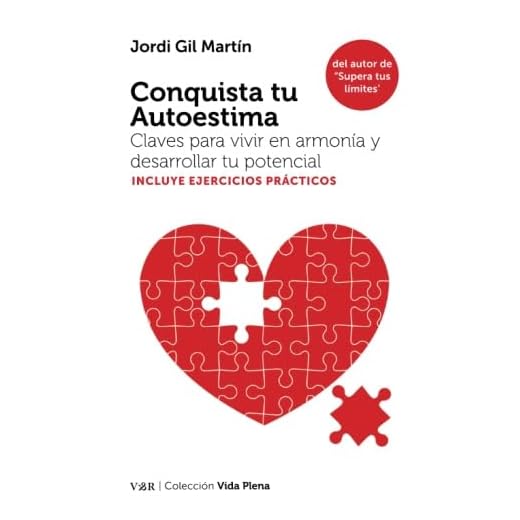 Conquista tu autoestima: Claves para vivir en armonía y desarrollar tu potencial (VIDA PLENA)