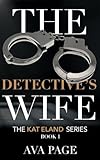 The Detective's Wife (The Kat Eland Series)