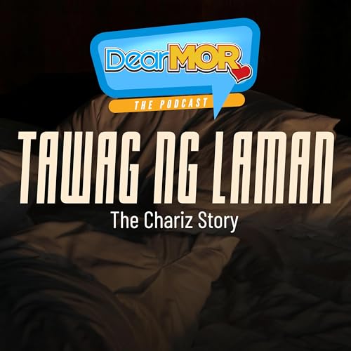 &ldquo;Tawag Ng Laman&rdquo; (The Chariz Story) | Dear MOR Episode 559