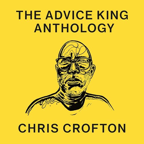 The Advice King Anthology (Authored by Chris Crofton, Tracy Moore - foreword, Nick Gazin) episode artwork