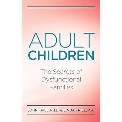 Adult Children Secrets of Dysfunctional Families