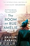 The Room on Rue Amelie: A powerful novel of fate, resistance, and family by a New York Times bestselling author