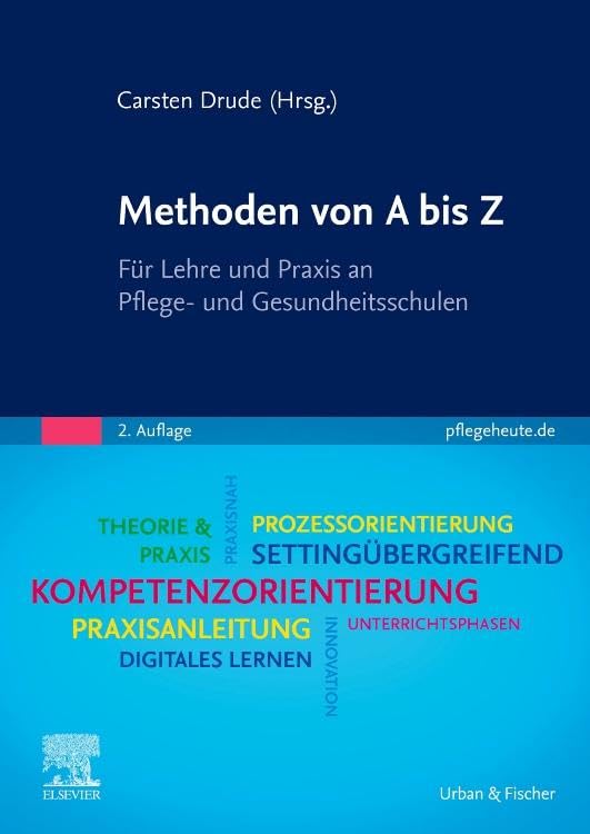 Methoden von A bis Z: Für Lehre und Praxis an Pflege- und Gesundheitsschulen