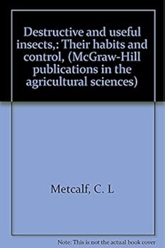 Hardcover Destructive and useful insects,: Their habits and control, (McGraw-Hill publications in the agricultural sciences) Book