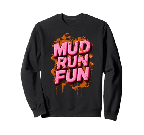 Mud Run Fun Mudder PINK Trail Running Mudding Race Fun Team Sudadera
