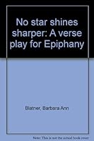 No star shines sharper: A verse play for Epiphany B0006F6H6K Book Cover