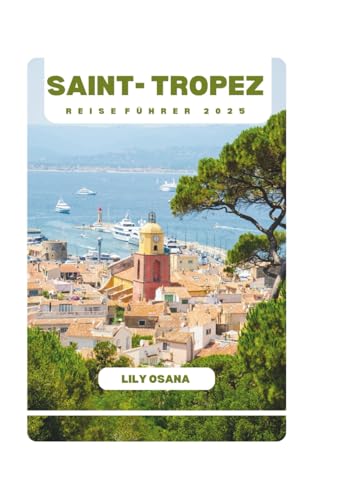 SAINT-TROPEZ REISEFÜHRER 2025
