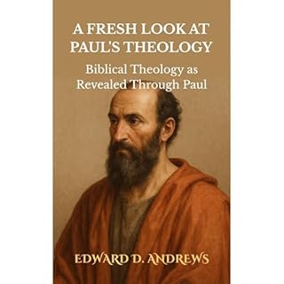 A FRESH LOOK AT PAUL'S THEOLOGY Audiobook By Edward Andrews cover art