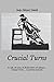 Crucial Turns: In Life, In Love, In Rodeo there are always . . . Crucial Turns . . . to survive and win