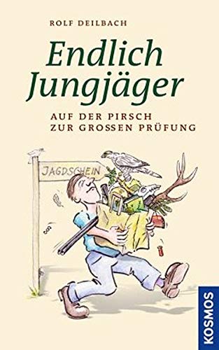 Endlich Jungjäger: Mein Weg zum Jagdschein Endlich Jungjäger: Mein Weg zum Jagdschein