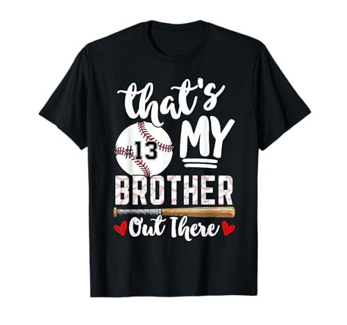Baseball Jersey Number 13 That's My Brother Out There T-Shirt