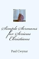 Simple Sermons for Serious Christians 1530970962 Book Cover