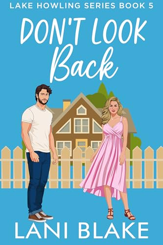 Don't Look Back: A Small Town Romance (Lake Howling Book 5)