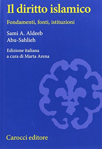 Il diritto islamico. Fondamenti, fonti, istituzion
