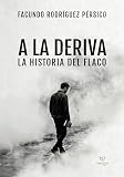 derivaciones precordiales  A la deriva: La historia del flaco