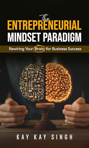 Cover of The Entrepreneurial Mindset Paradigm: Rewiring Your Brain for Business Success