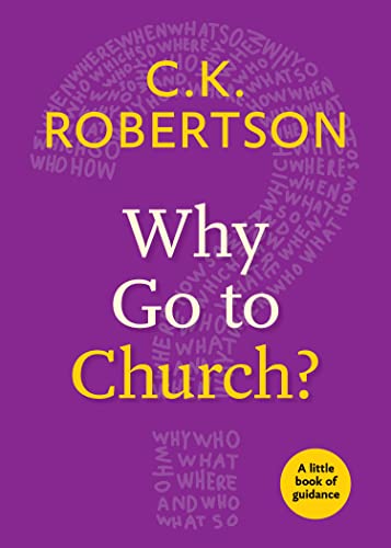 Why Go to Church? (Little Books of Guidance)