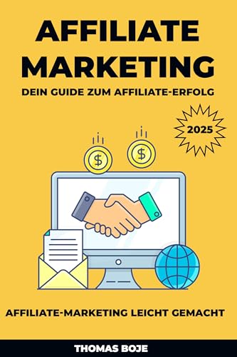 Affiliate-Marketing: Dein Guide zum Affiliate-Erfolg
