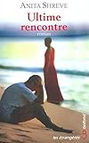 Ultime rencontre - Anita Shreve 