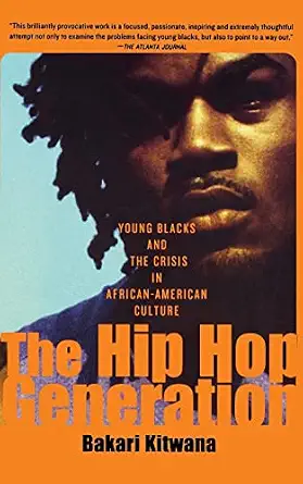 The Hip-Hop Generation: Young Blacks and the Crisis in African-American Culture 3/25/03 Edition book cover