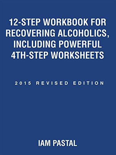 12-Step Workbook For Recovering Alcoholics, Including Powerful 4Th-Step Worksheets: 2015 Revised Edition #TOP20