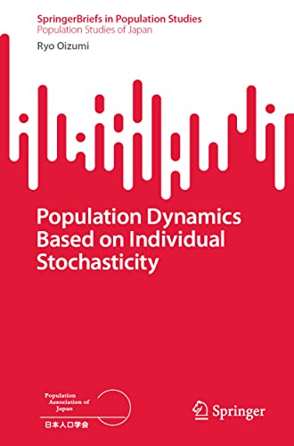 Population Dynamics Based on Individual Stochasticity (SpringerBriefs in Population Studies)