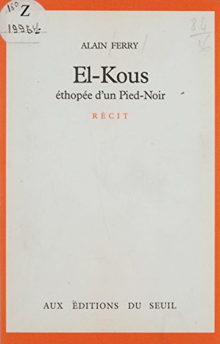 El-Kous : éthopée d'un pied-noir (Cadre Rouge)