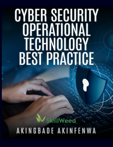 CYBER SECURITY OPERATIONAL TECHNOLOGY BEST PRACTICE
