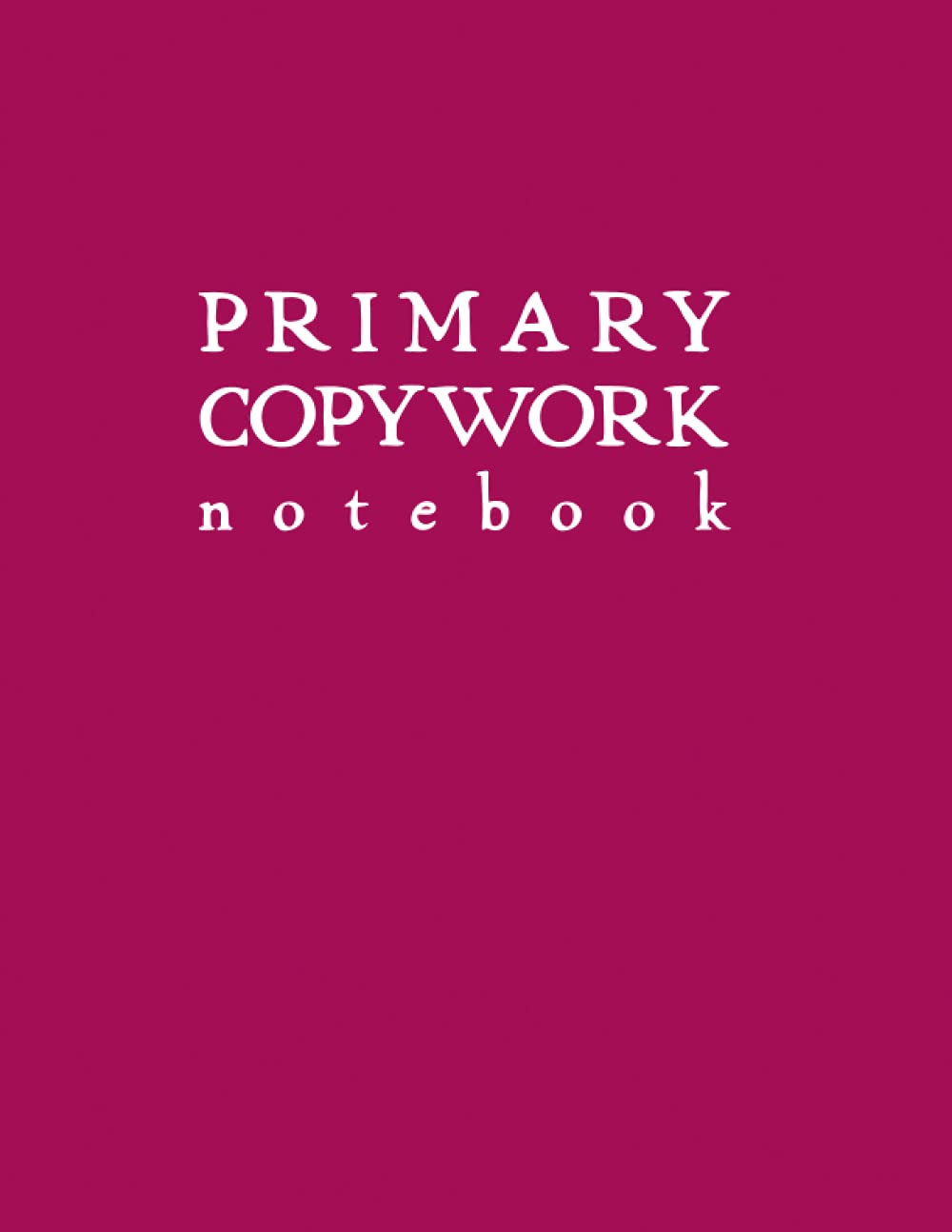 Primary Copywork Notebook: Dark Pink Softcover Blank Lined Journal by schoolnest