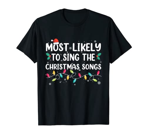 Pyjama de Noël amusant « Most Likely To Sing The Christmas Songs » T-Shirt