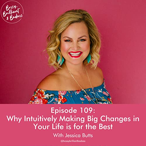 『Why Sometimes Making Big Changes in Your Life is for the Best (with Jessica Butts)』のカバーアート